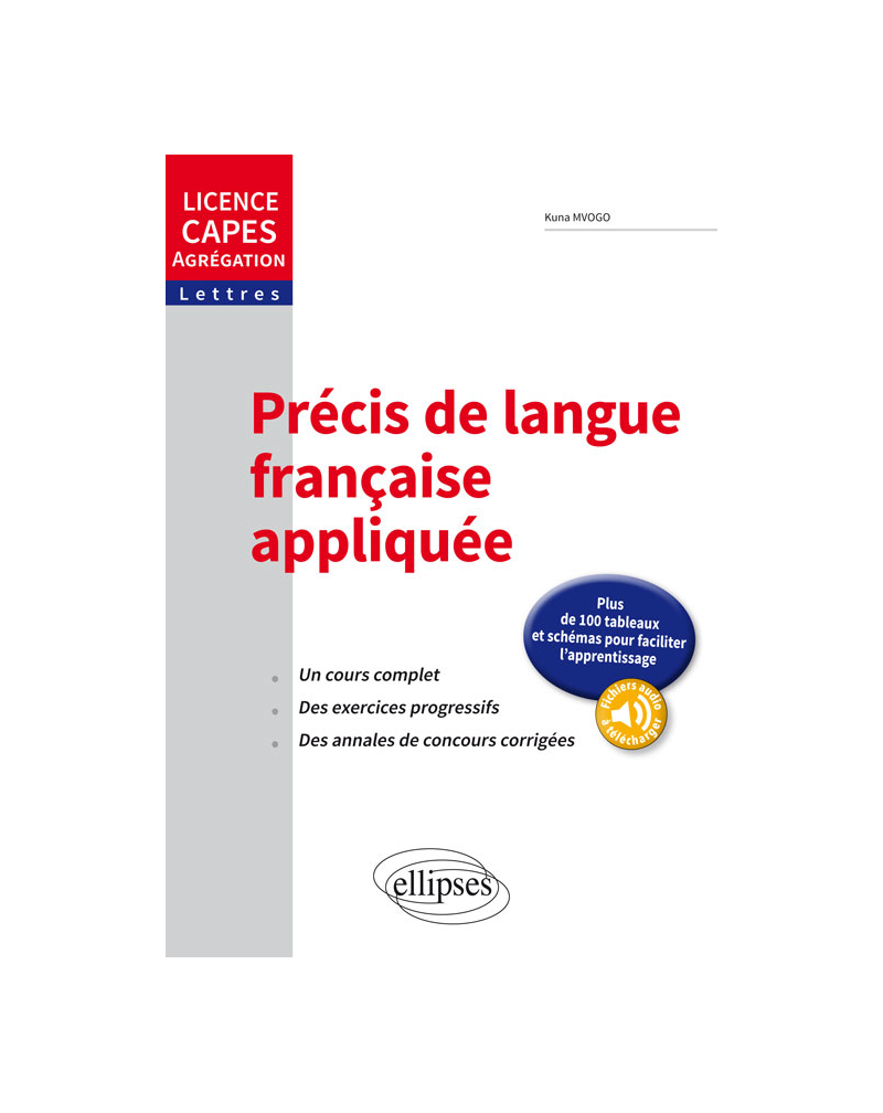 Précis de langue française appliquée. Licence, CAPES, Agrégation
