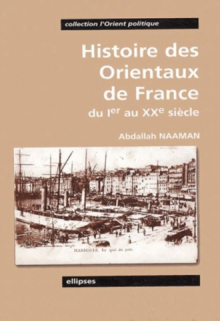 Histoire des orientaux de France - Du Ier au XXe siècle