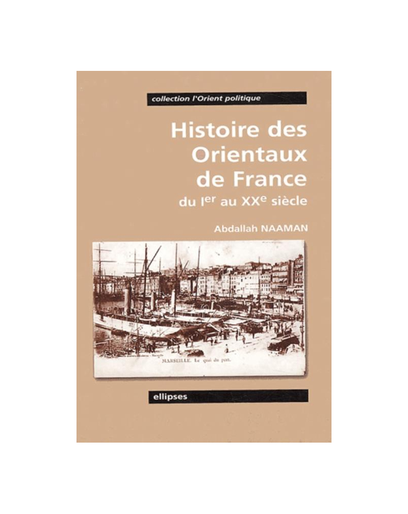Histoire des orientaux de France - Du Ier au XXe siècle