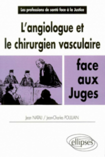 L'angiologue et le chirurgien vasculaire face aux juges