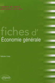 Fiches d'économie générale. Rappels de cours et exercices corrigés