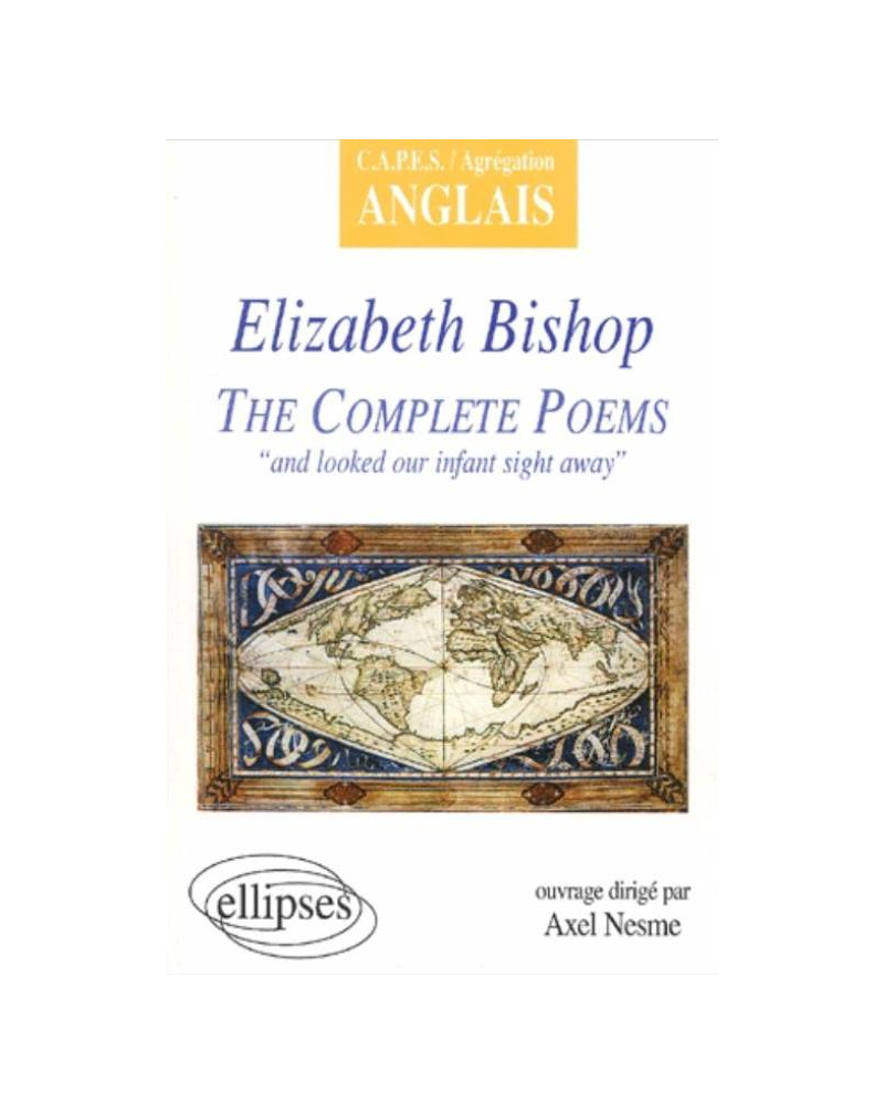 Bishop, The Complete Poems : 'and looked our infant sight away'