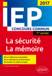 Concours commun IEP 2017 1re année. Synthèse sur les deux thèmes - La sécurité / La mémoire