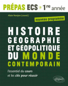 Histoire, Géographie et Géopolitique du monde contemporain - prépas ECS 1re année - nouveau programme