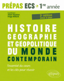 Histoire, Géographie, Géopolitique du monde contemporain • l’essentiel du cours et les clés pour réussir • Prépas ECS 1re année - 3e édition mise à jour