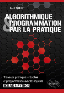 Algorithmique et programmation par la pratique - Travaux pratiques résolus et programmation avec les logiciels Scilab et Python