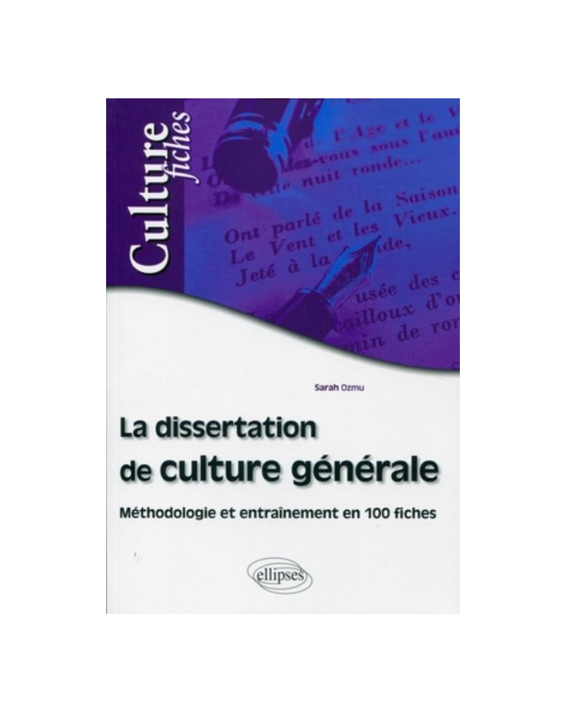 La dissertation de culture générale - Méthodologie et entraînement en 100 fiches