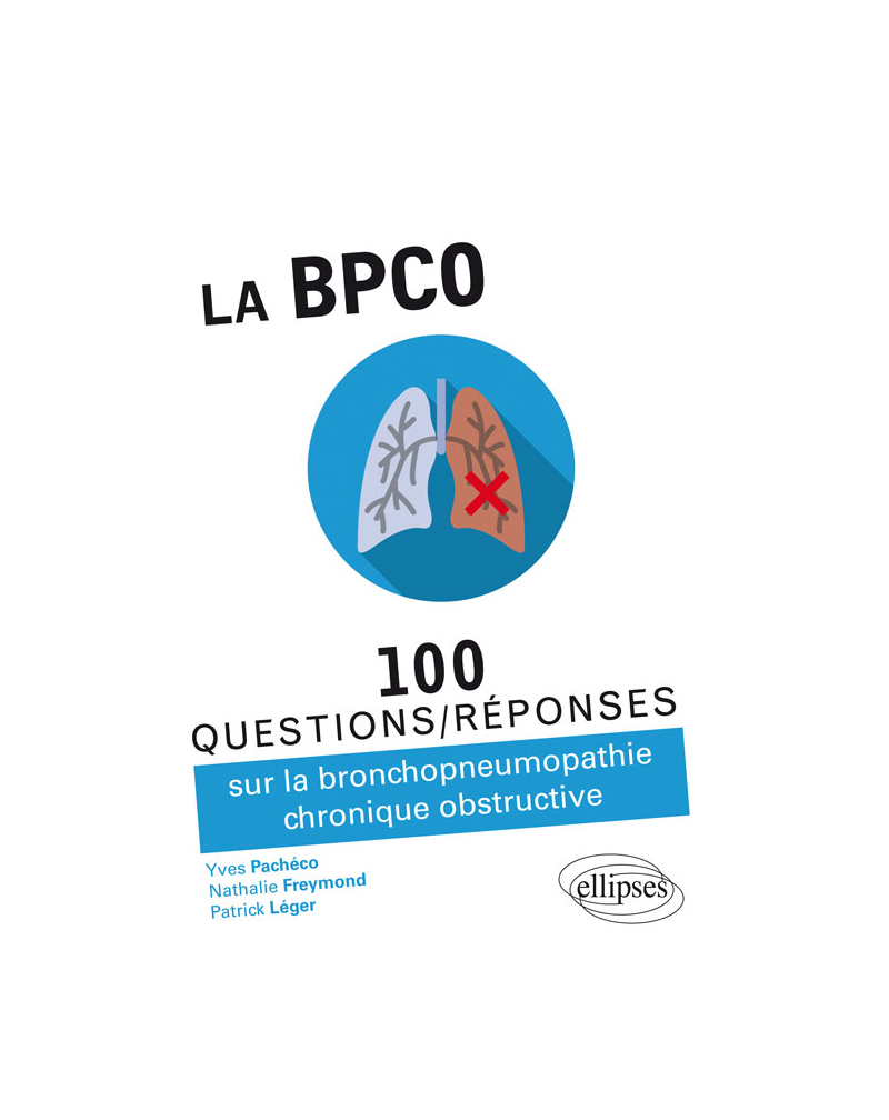 La BPCO - 100 Questions/réponses sur la bronchopneumopathie chronique obstructive