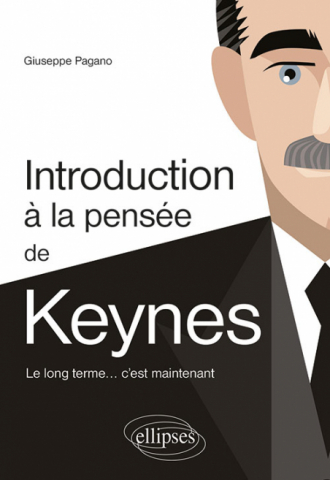 Introduction à la pensée de Keynes. Le long terme… c’est maintenant