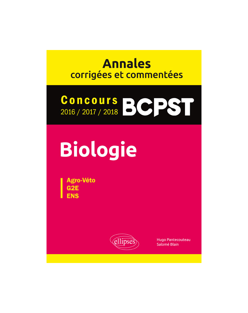 Biologie BCPST - Annales corrigées et commentées - Concours 2016/2017/2018