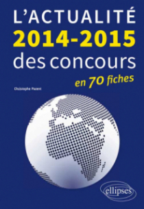 L'actualité 2014-2015 des concours en 70 fiches