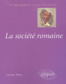 La société romaine, Des origines à la fin du Haut-Empire