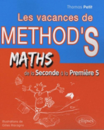 Mathématiques de la seconde à la première S. Les Vacances de Method'S