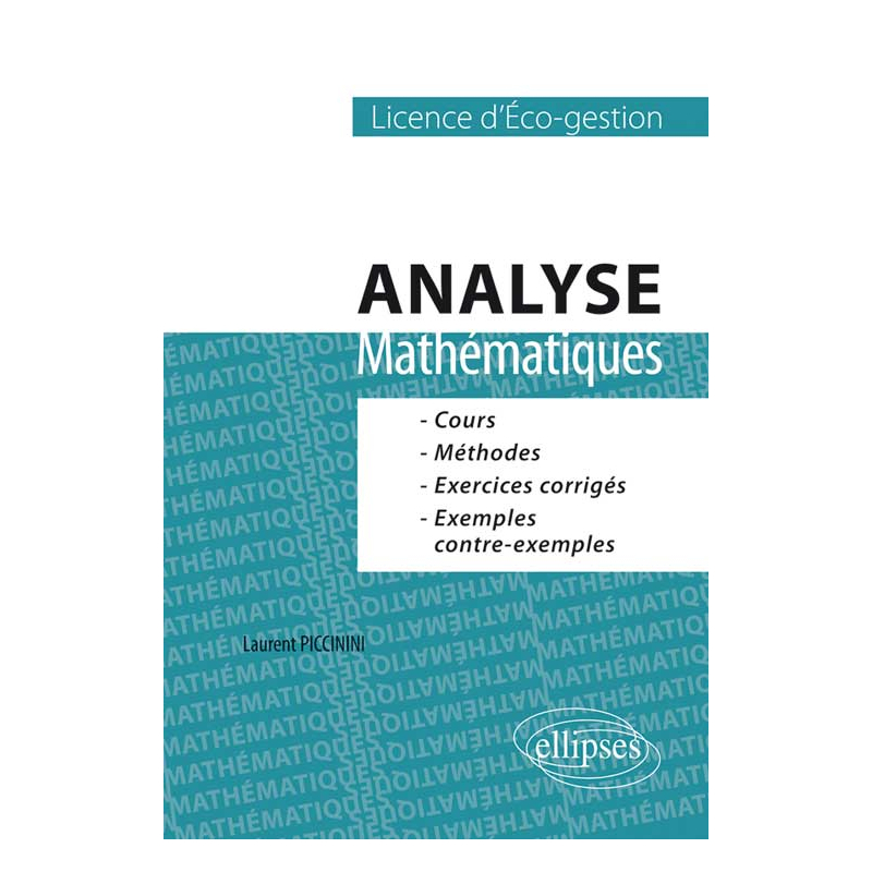 Mathématiques. Analyse. Cours, méthodes et exercices corrigés - L1 Eco-gestion