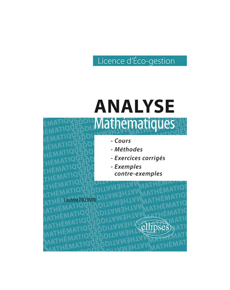 Mathématiques. Analyse. Cours, méthodes et exercices corrigés - L1 Eco-gestion