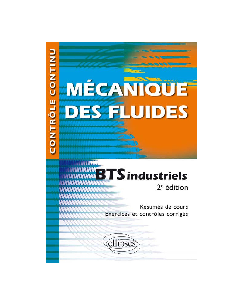 Mécanique des fluides - BTS industriels - 2e édition mise en conformité avec le nouveau programme