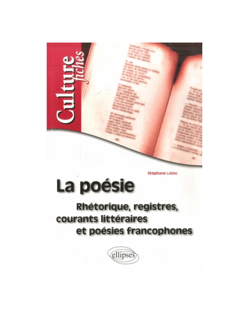 La poésie - Rhétorique, registres, courants littéraires et poésies francophones