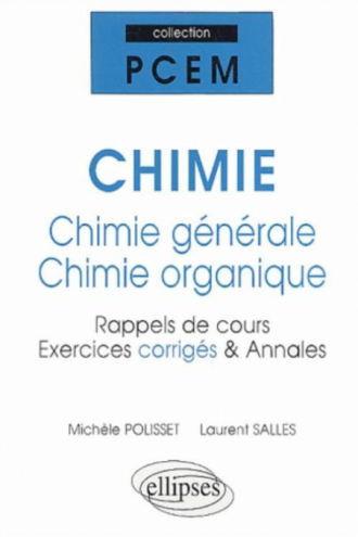 CHIMIE - Chimie générale et chimie organique - rappels de cours exercices corrigés, annales