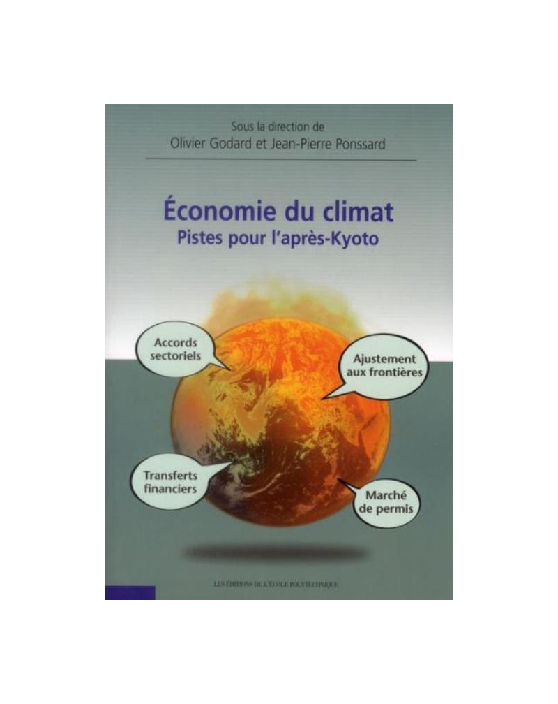 Economie du climat. Pistes pour l'après-Kyoto
