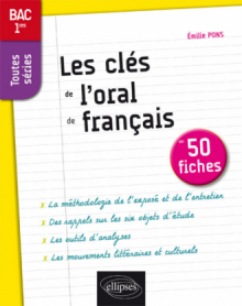 Les clés de l’oral de français en 50 fiches. Premières toutes séries