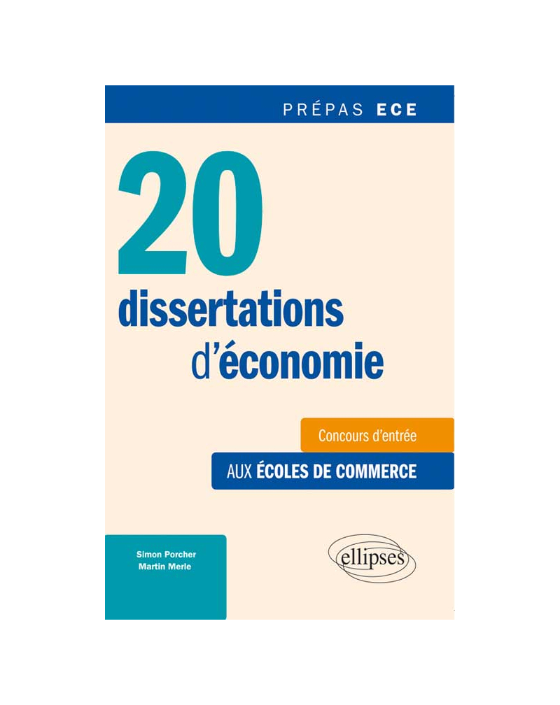 20 dissertations d'économie  • concours d'entrée aux écoles de commerce • prépas ECE