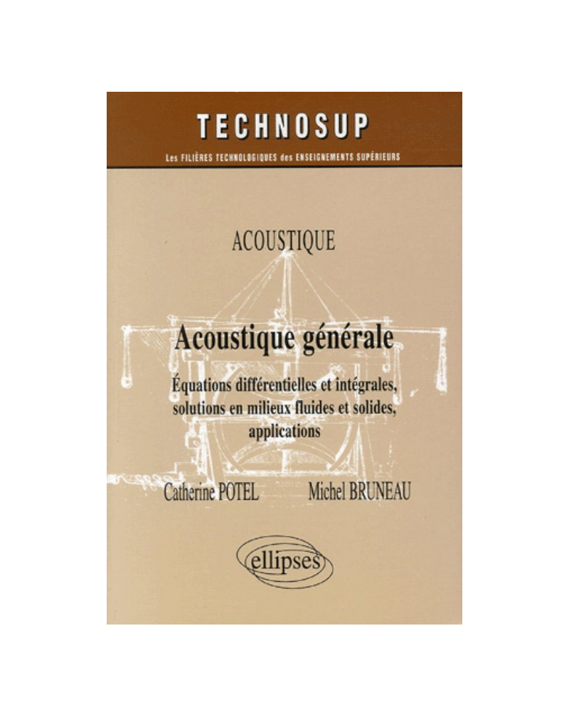 Acoustique générale - Équations différentielles et intégrales, solutions en milieux fluides et solides, applications - Niveau B