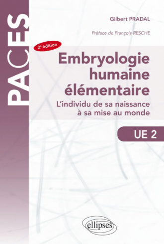 Embryologie humaine élémentaire - L'individu de sa naissance à sa mise au monde - 2e édition