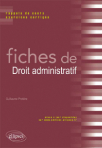 Fiches de Droit administratif. Rappels de cours et exercices corrigés