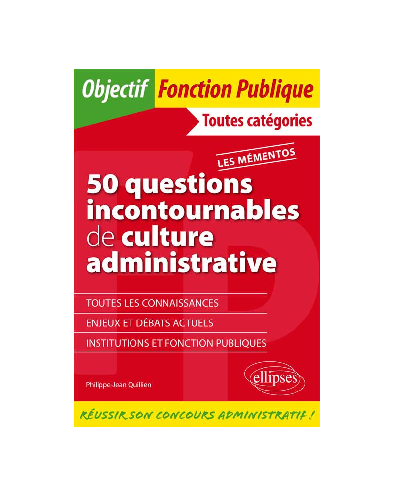 50 questions incontournables de culture administrative - Toutes catégories