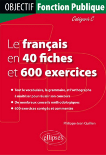 Le français en 40 fiches et 500 exercices. Catégorie C