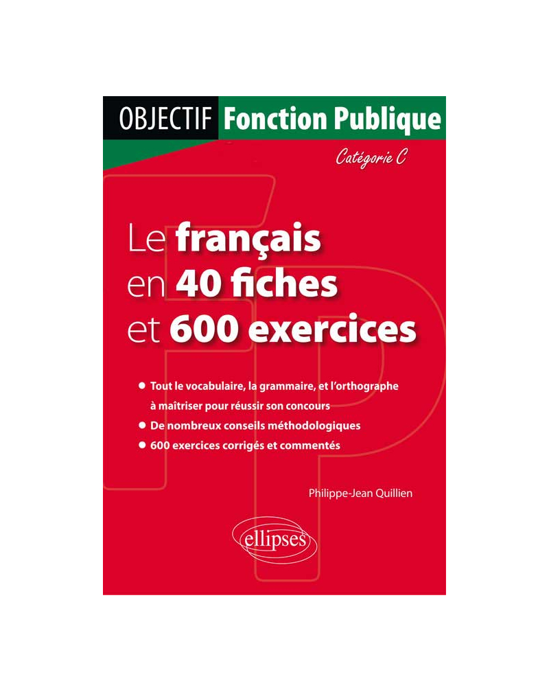 Le français en 40 fiches et 500 exercices. Catégorie C