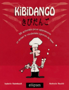 Kibidango - 50 activités pour apprendre et réviser le vocabulaire japonais de base