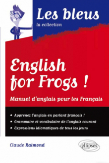 English for frogs ! Manuel d'Anglais pour les Français
