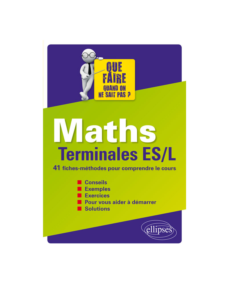 Maths Terminales ES et L - 41 fiches-méthodes pour comprendre le cours