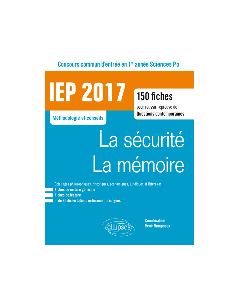 Concours commun IEP 2017. 150 fiches pour réussir l'épreuve de questions contemporaines - entrée en 1re année - La sécurité / La mémoire