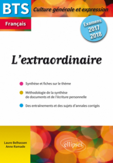 BTS Français - Culture générale et expression -  L'extraordinaire - Examens 2017 et 2018
