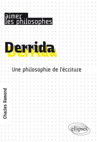 Derrida. Une philosophie de l'écriture