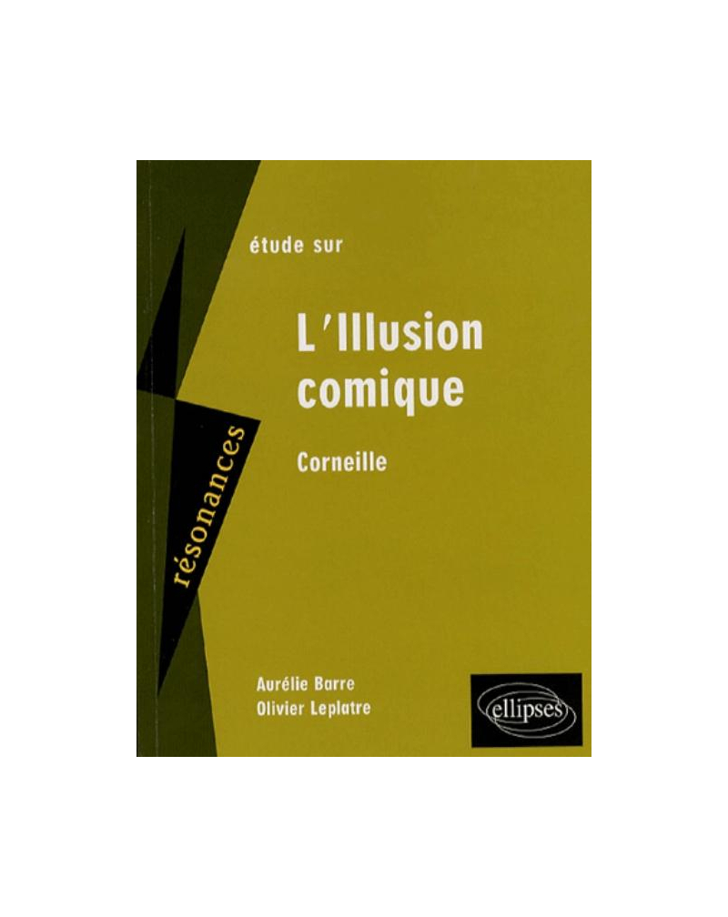 Corneille, L' illusion comique