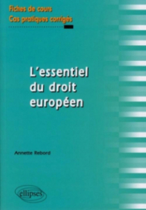 L'essentiel du droit européen. Fiches de cours et cas pratiques corrigés