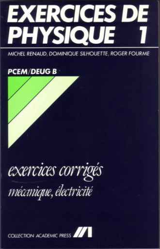 Exercices corrigés de Physique - 1 - Mécanique/Electricité - PCEM/Deug B