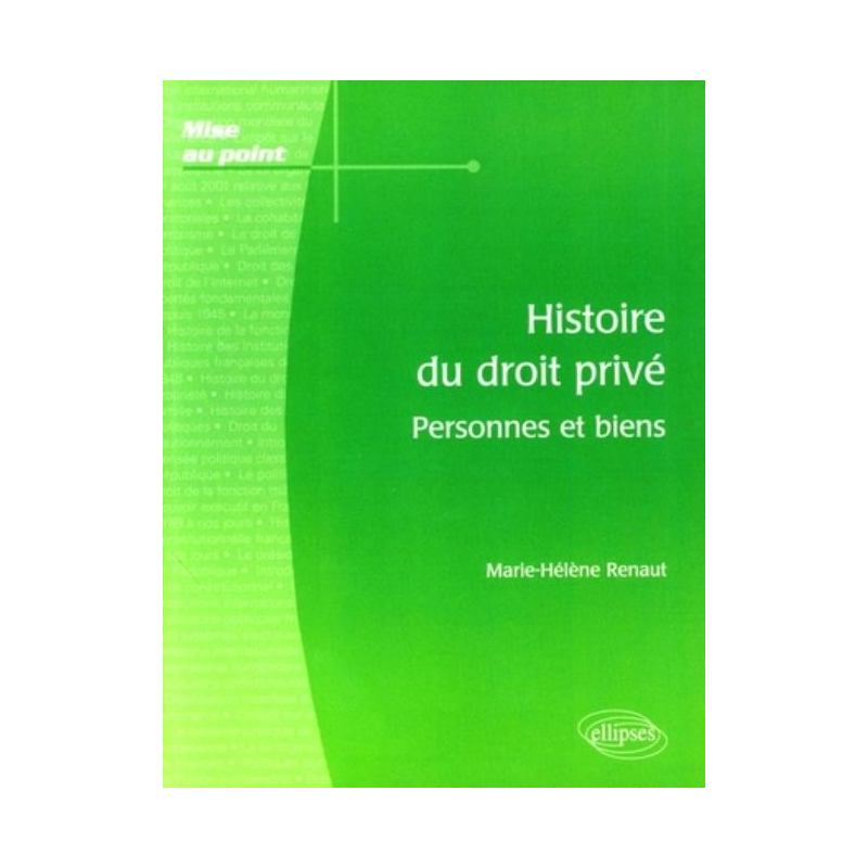 Histoire du droit privé. Personnes et biens