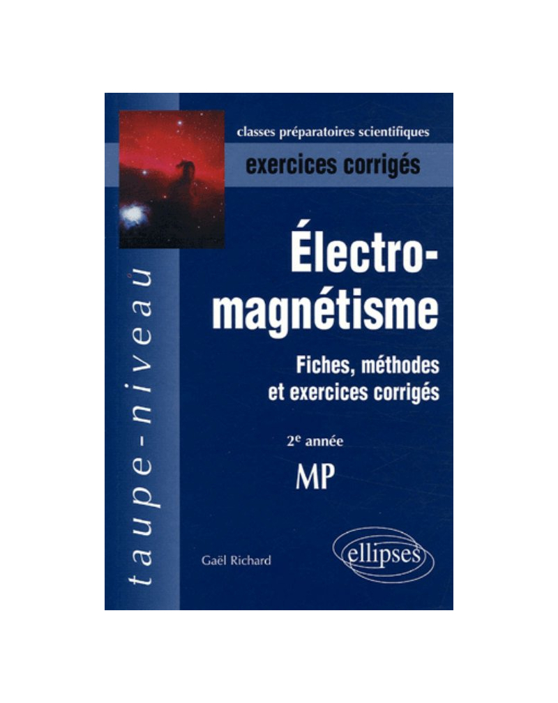 Électromagnétisme MP - 2e année - Fiches, méthodes et exercices corrigés