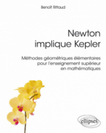 Newton implique Kepler : méthodes géométriques élémentaires pour l'enseignement supérieur en mathématiques