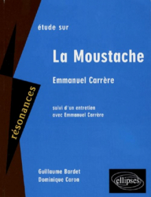 Carrère, La moustache. Suivi d'un entretien avec Emmanuel Carrère