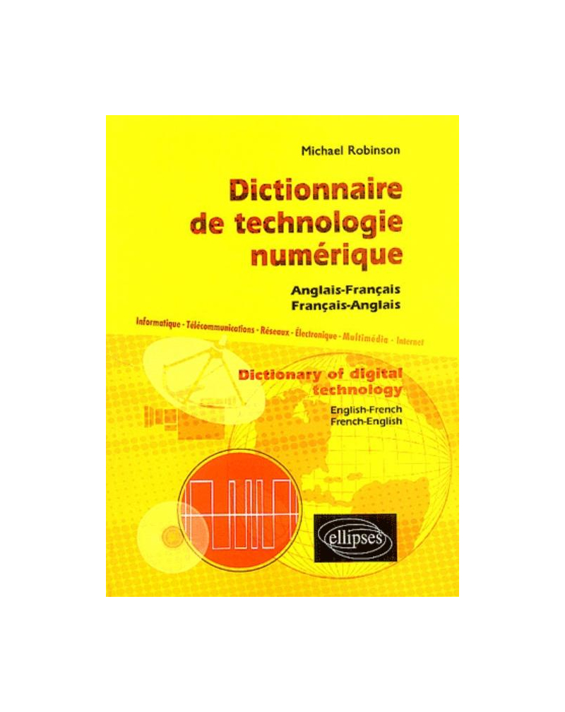 Dictionnaire de Technologie numérique / Dictionary of Digital Technology