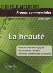 Fiches et méthode - Beauté (conseils méthodologiques, dissertations corrigées, citations et références essentielles)