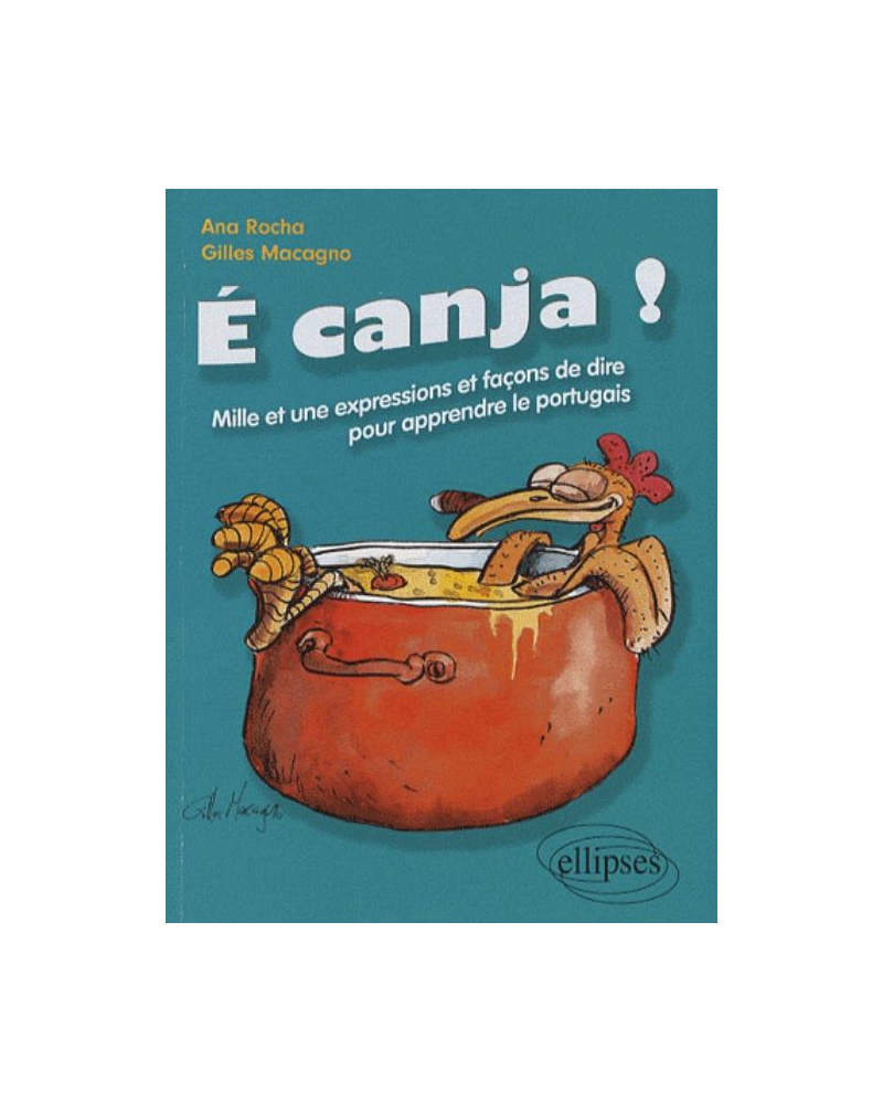 É canja ! Mille et une expressions et façons de dire pour apprendre le portugais