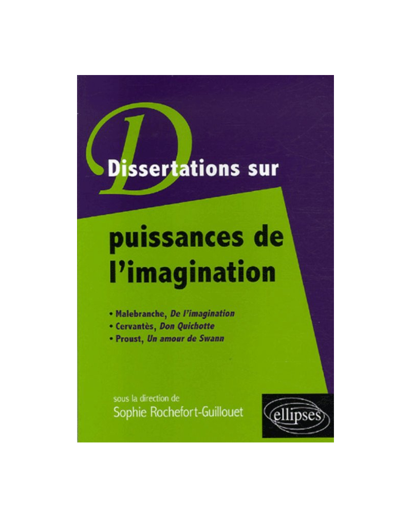 Puissances de l'imagination : Malebranche, De l'imagination,  Cervantès, Don Quichotte,  Proust, Un amour de Swann