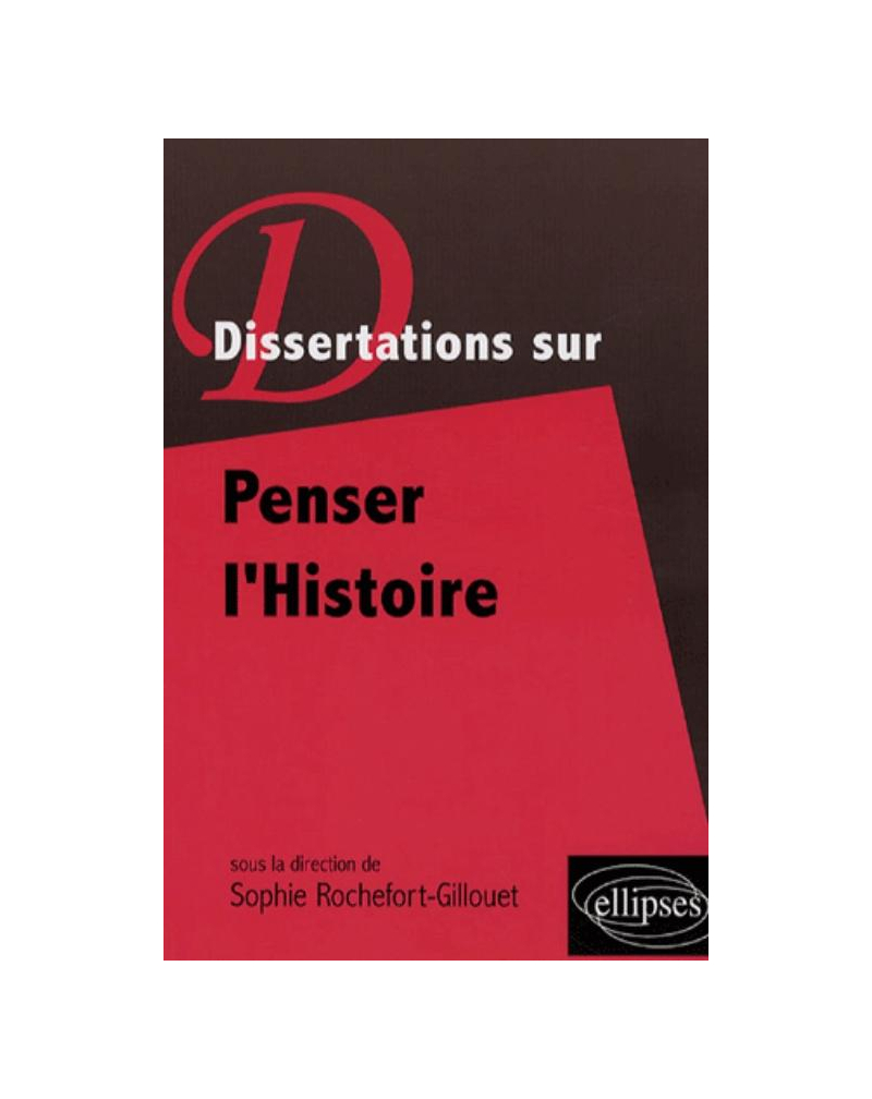 Dissertations sur Penser l'Histoire