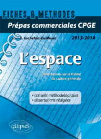 L’espace. Dissertations sur le thème de culture générale 2014 Prépas commerciales CPGE